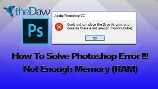 How to Solve Photoshop Out of Memory (RAM) Error | Photoshop Tutorial | theDaw