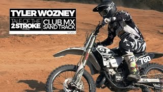 Tyler Wozney Rides 125cc on Club MX Sand Track | Tale Of The 2 Stroke - Episode 1