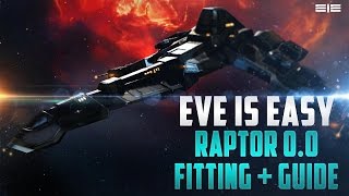 Eve is Easy - Raptor 0.0 Fitting + Guide