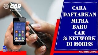 CARA MENDAFTARKAN MITRA CAR 3I-NETWORK BARU