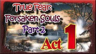 [PC] True Fear: Forsaken Souls Part 2 (RUS) [Act 1] ⚡ 2