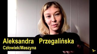 Aleksandra Przegalińska - Człowiek/Maszyna