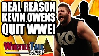 Real Reason Kevin Owens QUIT WWE RAW! | WrestleTalk News Aug. 2018