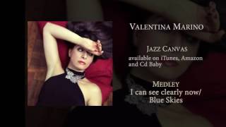 Valentina Marino I CAN SEE CLEARLY NOW / BLUE SKY Medley