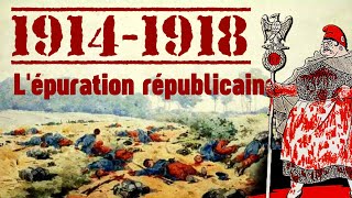 1914-1918 l'épuration républicaine