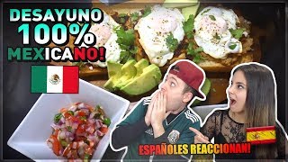 ??ESPAÑOLES REACCIONAN a un DESAYUNAZO MEXICANO! *alucinamos* | La Capital