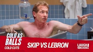 Kevin Hart Grills Skip Bayless on Lebron James | Cold As Balls: Cold Cuts
