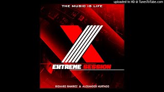Extreme Session X - Richard Ramirez & Alexander Hurtado