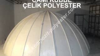 CAMİ KUBBE ÇELİK POLYESTER 0532 367 88 95