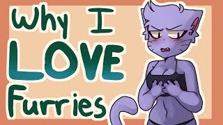 Why I LOVE Furries (Animation)