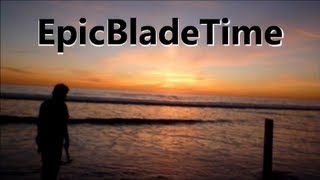 Epic Blade Time Trailer