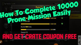 Easy Trick to Complete 10000 Times Prone Mission | And Get Free Crate Coupan