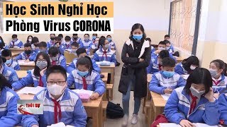 Nhiều trường cho học sinh, sinh viên nghỉ học để phòng tránh virus corona