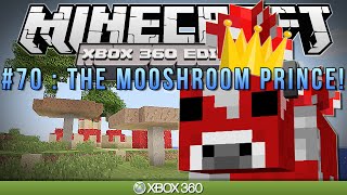 Minecraft Xbox | "THE MOOSHROOM PRINCE" | Survival #70