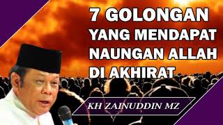 7 Golongan Yang Mendapat Naungan Allah di Akhirat - KH Zainuddin MZ