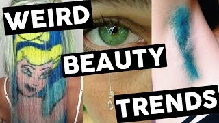 9 Ridiculous Beauty Trends (LISTED)