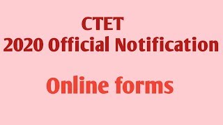 CTET Notification 2020, CTET Online Form 2020, CTET 2020, CTET