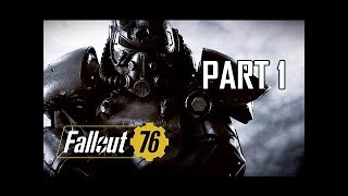 FALLOUT 76 Gameplay Walkthrough Part 1 - INTRO (Full Game Impressions)