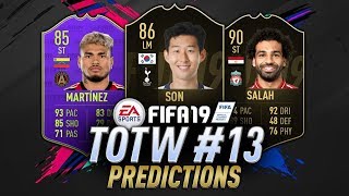 TOTW 13 Predictions FIFA 19 | SIF Salah, IF Son, IF Dembele, POTY Martinez? | TOTW 13 Prediction