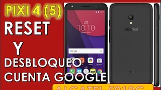 RESET Y DESBLOQUEO CUENTA GOOGLE ALCATEL 5010G - 5012G PIXI4 (5)
