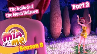 The Ballad of the Moon Unicorn - Part 2 - Mia and me