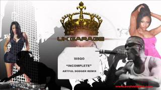 Sisqo - Incomplete (Artful Dodger Remix)