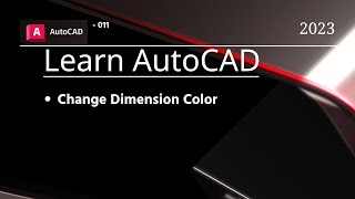 Change Dimension Color AutoCAD (2018) - Lesson 3