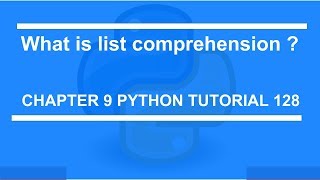 What is list comprehension : Python tutorial 128
