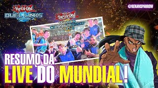 RESUMO DA LIVE DO MUNDIAL! - Yu-Gi-Oh! Duel Links #421