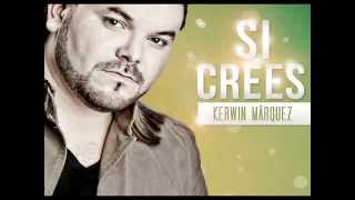 Si crees - Kerwin Márquez