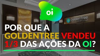 OIBR3/OIBR4 - GOLDENTREE VENDEU POR QUE? OI VAI VENDER A FIBRA?