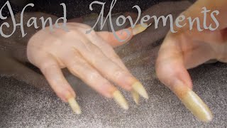 ASMR Hand Movements with Bare Natural Long Nails