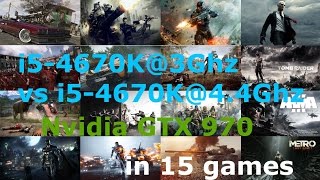 i5-4430(3Ghz) vs i5-4670K@4.4Ghz+ GTX 970 Maks settings 1080p in 15 Games
