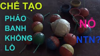 chế tạo viên pháo khổng lồ từ 10 viên pháo banh đốt thử và cái kết