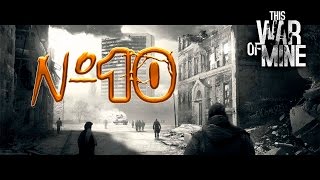 «This War of Mine» Прохождение #10 Замес на складе
