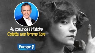 Au cœur de l'histoire: Colette, une femme libre (Franck Ferrand)
