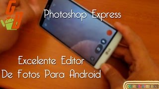 Photoshop Express: Editor De Fotos Para Android - CesarGBTutoriales