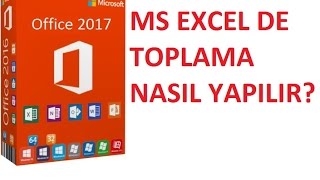 MS EXCELDE TOPLAMA ISLEMI NASIL YAPILIR?