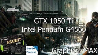Watch Dogs [PC] GTX 1050 Ti 4GB GDDR5 & Intel Pentium G4560 & 8 GB RAM
