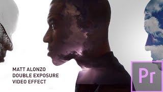 Double Exposure VIDEO Effect: Matt Alonzo Premiere Pro Tutorial