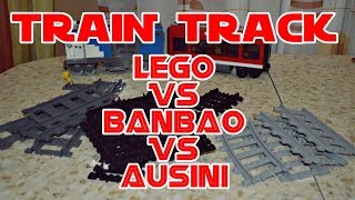 Train Track - LEGO vs BANBAO vs AUSINI
