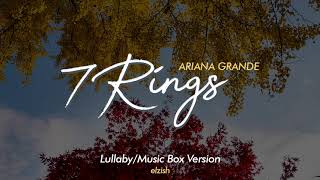 7 Rings - Ariana Grande | Lullaby/Music Box Version