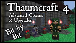 Thaumcraft 4 Bit by Bit: Advanced Golems & Upgrades