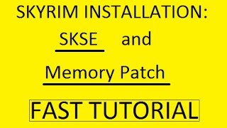 Skyrim - SKSE/Memory Patch Installation Tutorial (FAST/SHORT)
