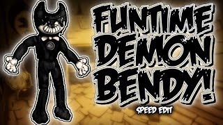 FUNTIME DEMON BENDY (Bendy Chapter 4) | Speed Edit!