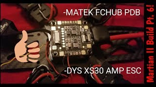 SOLDERING DYS XS30 AMP ESC TO MATEK FCHUB PDB MARTIAN II BUILD PART 6