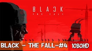 Black The Fall●Атмосферный Платформер●На Русском●Часть 4●1080p 60ᶠᵖˢ HD ✔
