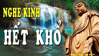 Mỗi ngày Phật Tử nghe kinh này BỚT Đau Khổ gia đình An Lạc và Hạnh Phúc RẤT LINH NGHIỆM