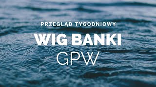 Banki na GPW bez nich nie ma HOSSY WiGBanki! PKOBP odreagowanie Alior zbiera siły Mbank co dalej?