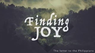 Finding Joy - Philippians 4:1-9 - Tom Regan